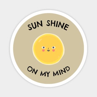 Sun shine on my mind - Sea Vacation Gift Magnet